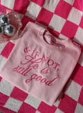 “& If Not, He Is Still Good” Embroidered Sweatshirt